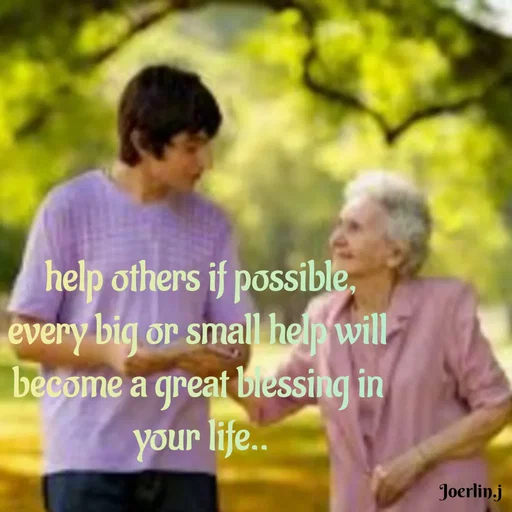 Quote by Joerlin Jesulan - help others if possible,
every big or smal help will
become a qreat biessing in
your life..
Joerlin.j
 - Made using Quotes Creator App, Post Maker App