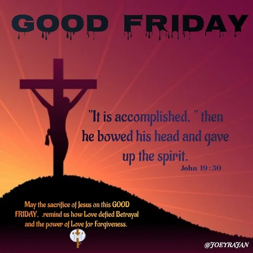 Quote by Joseph Rajan - May the sacrifice of Jesus on this GOOD FRIDAY,  .remind us how Love defied Betrayal and the power of Love for Forgiveness.  - Made using Quotes Creator App, Post Maker App