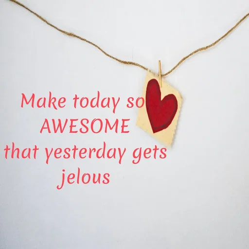 Quote by Krutika Sangode - Make today
so
AWESOME
that yesterday gets
jelous
 - Made using Quotes Creator App, Post Maker App