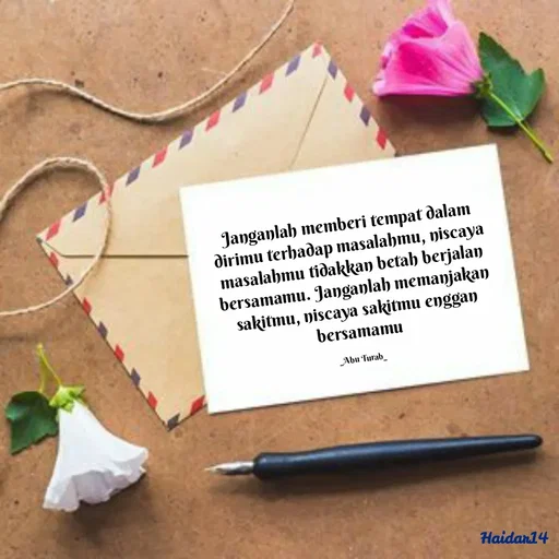 Quote by Ali Haidar - Janganlah memberi tempat dalam dirimu terhadap masalahmu, niscaya masalahmu tidakkan betah berjalan bersamamu. Janganlah memanjakan sakitmu, niscaya sakitmu enggan bersamamu

_Abu Turab_ - Made using Quotes Creator App, Post Maker App
