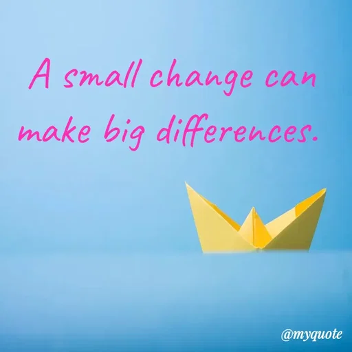 Quote by Loges Varen - A small change can make big differences.  - Made using Quotes Creator App, Post Maker App