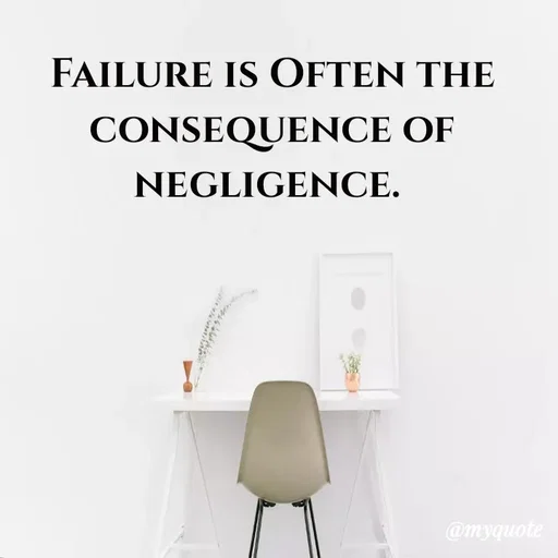Quote by Loges Varen - Failure is Often the consequence of negligence.  - Made using Quotes Creator App, Post Maker App