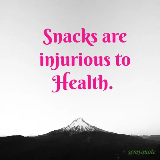 Quote by Loges Varen - Snacks are injurious to Health.  - Made using Quotes Creator App, Post Maker App