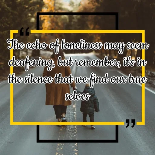 Quote by Lonely and Broken Soul - The echo of loneliness may seem deafening, but remember, it's in the silence that we find our true selves - Made using Quotes Creator App, Post Maker App