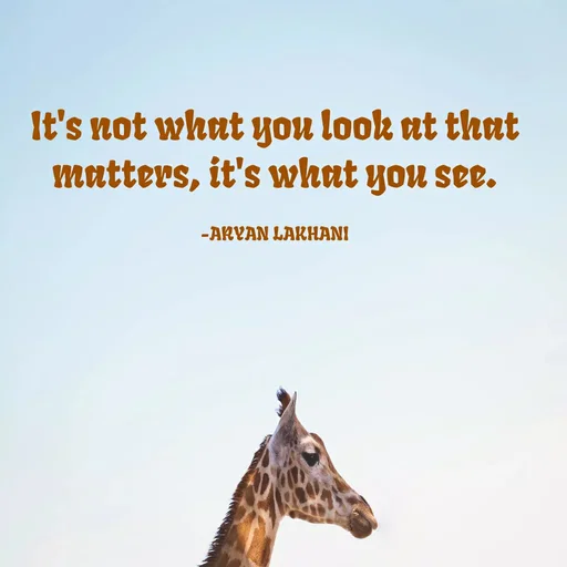 Quote by Aryan Lakhani - It's not what you look at that
matters, it's what you see.
-ARVAN LAKHANI
 - Made using Quotes Creator App, Post Maker App