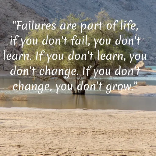 Quote by Aryan Lakhani - "Failures are part of life,
if you don't fail, you don't
learn. If you don't learn, you
don't change. If you dont
change, you don't grow."
 - Made using Quotes Creator App, Post Maker App