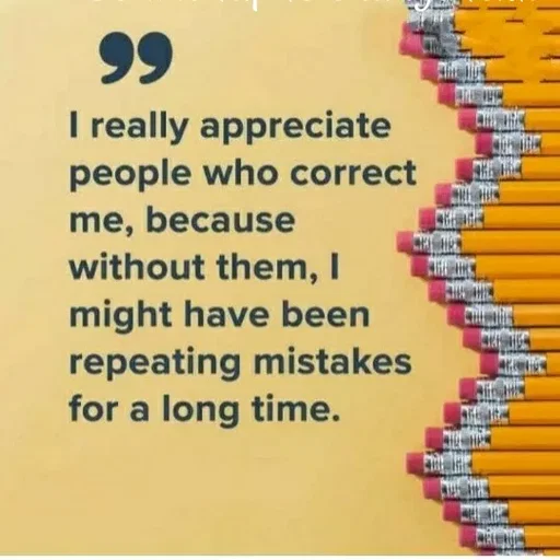 Quote by ashish awasthi - 99
I really appreciate
people who correct
me, because
without them, I
CH
might have been
repeating mistakes
for a long time.
 - Made using Quotes Creator App, Post Maker App