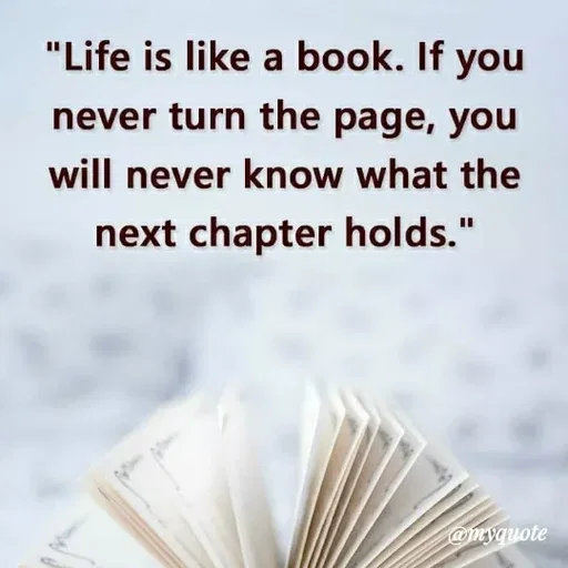 Quote by ashish awasthi - "Life is like a book. If you
never turn the page, you
will never know what the
next chapter holds."
omyquote
 - Made using Quotes Creator App, Post Maker App
