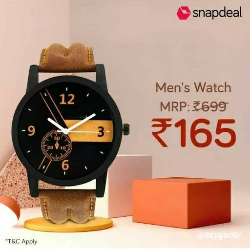Quote by ashish awasthi - snapdeal
Men's Watch
12
MRP:3699
165
3-
6-
20 Y 10
3p
9.
@myquote
*T&C Apply
 - Made using Quotes Creator App, Post Maker App