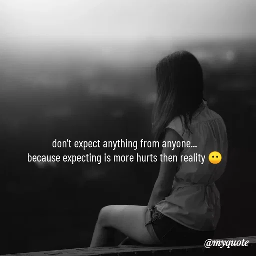 Quote by Twinkel - don't expect anything from anyone...
because expecting is more hurts then reality 😶 - Made using Quotes Creator App, Post Maker App