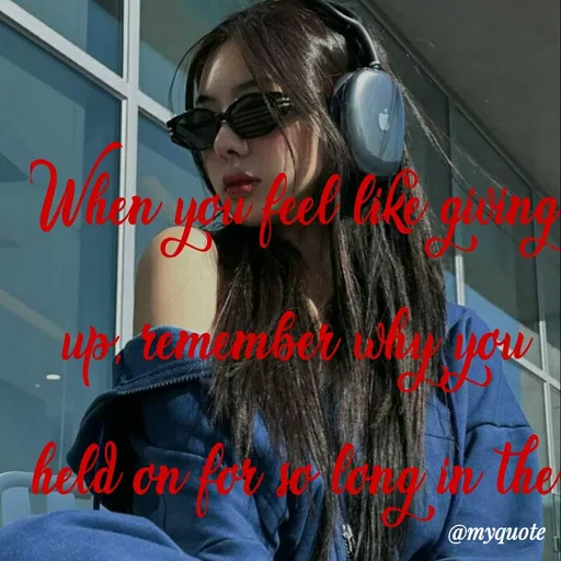 Quote by Nena khan - When you feel like giving up, remember why you held on for so long in the first place. - Made using Quotes Creator App, Post Maker App