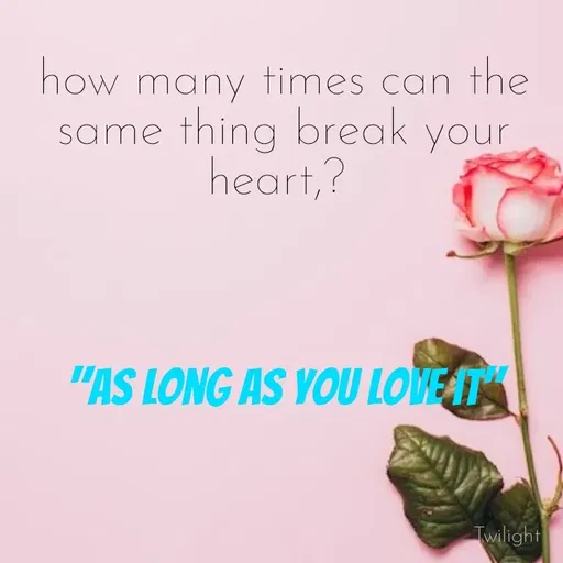 Quote by art world - how many times can the same thing break your heart,? 



"as long as you love it" - Made using Quotes Creator App, Post Maker App