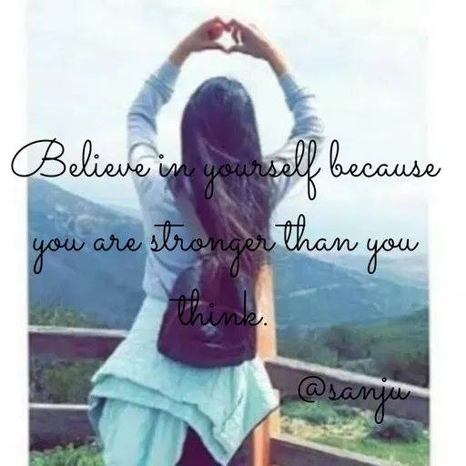 Quote by Art World - Believe in yourself because you are stronger than you think.
                       @sanju - Made using Quotes Creator App, Post Maker App