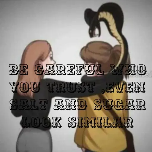 Quote by Art World - Be careful who you trust ,even salt and sugar look similar
 - Made using Quotes Creator App, Post Maker App