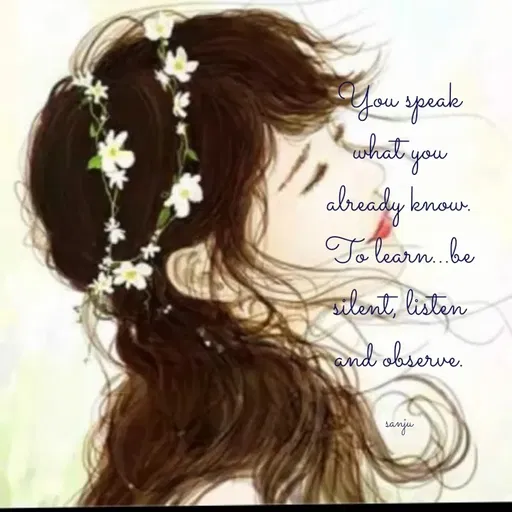 Quote by Art World - You speak what you already know.
To learn...be silent, listen and observe.

sanju - Made using Quotes Creator App, Post Maker App