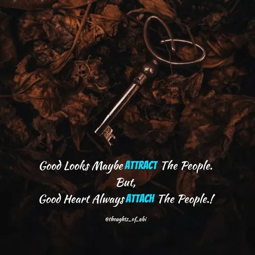 Quote by Abinaya Karthick - Good Looks Maybe Attract The People.
But,
Good Heart Always Attach The People.!

@thoughts_of_abi - Made using Quotes Creator App, Post Maker App