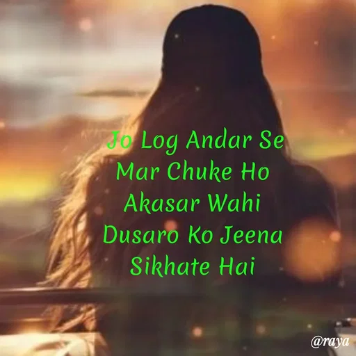 Quote by Sai Kripaa - 3o Log Andar Se
Mar Chuke Ho
Akasar Wahi
Dusaro Ko Jeena
Sikhate Hai
@raya
 - Made using Quotes Creator App, Post Maker App