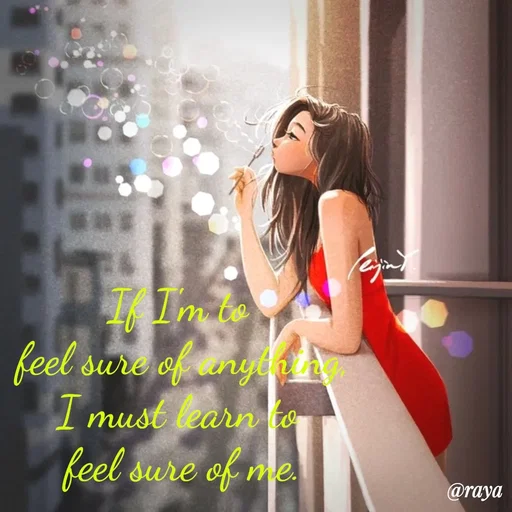 Quote by Sai Kripaa - IImto
feel sure of any
I must learn fo
Reel sure of me.
@raya
 - Made using Quotes Creator App, Post Maker App