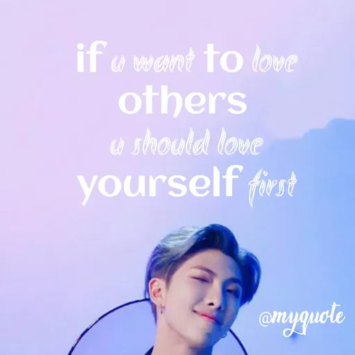 Quote by Sobana Bangtan - if o want to love
others
a should love
yourself first
amyguele
 - Made using Quotes Creator App, Post Maker App