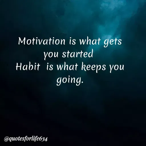 Quote by Mahima Gandhi - Motivation is what gets
you started
Habit is what keeps you
going.
@quotesforlife634
 - Made using Quotes Creator App, Post Maker App