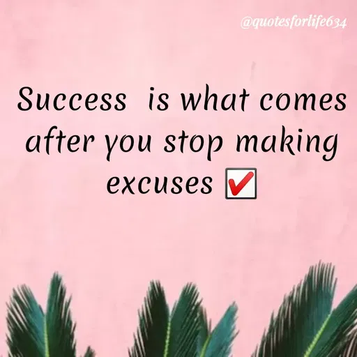 Quote by Mahima Gandhi - @quotesforlife634
Success is what comes
after you stop making
еxcuses
 - Made using Quotes Creator App, Post Maker App
