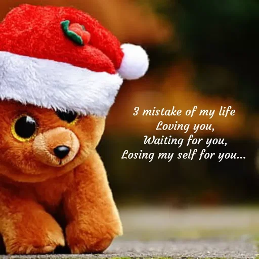 Quote by Sneha - 3 mistake of my life 
Loving you,
Waiting for you,
Losing my self for you... 
 - Made using Quotes Creator App, Post Maker App