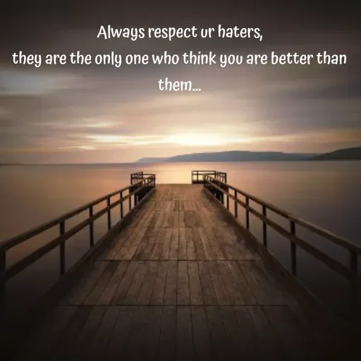 Quote by Sneha - Always respect ur haters,
they are the only one who think you are better than them... - Made using Quotes Creator App, Post Maker App