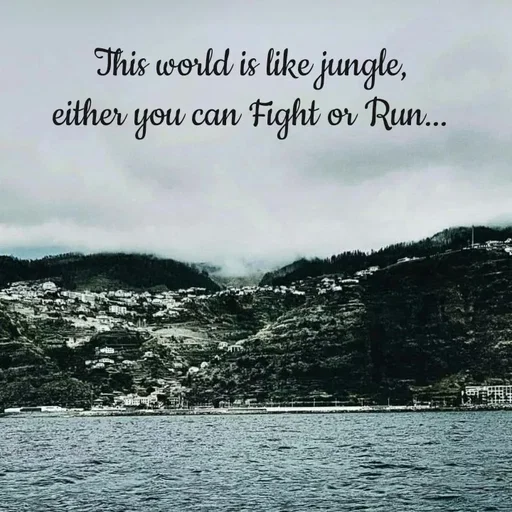 Quote by Sneha - This world is like jungle,
either you can Fight or Run... - Made using Quotes Creator App, Post Maker App