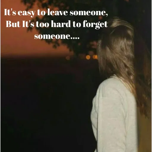 Quote by Sneha - It's easy to leave someone, 
But It's too hard to forget someone.... - Made using Quotes Creator App, Post Maker App
