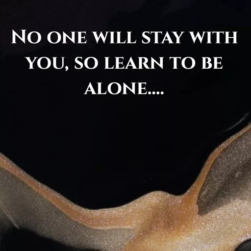 Quote by Sneha - No one will stay with you, so learn to be alone.... - Made using Quotes Creator App, Post Maker App