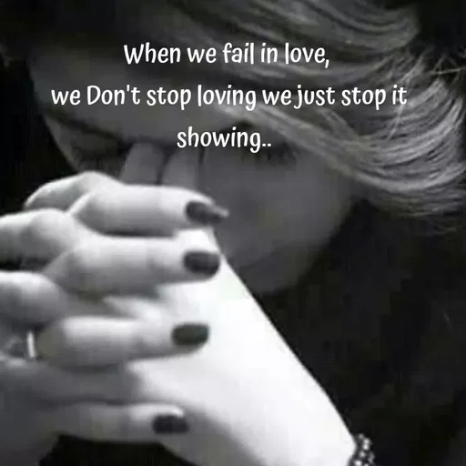 Quote by Sneha - When we fail in love,
 we Don't stop loving we just stop it showing..  - Made using Quotes Creator App, Post Maker App