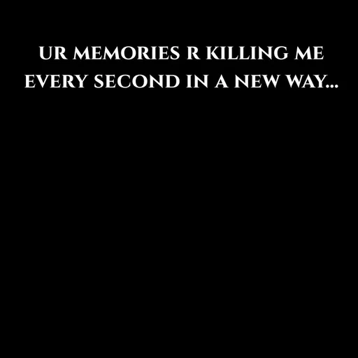 Quote by Sneha - ur memories r killing me every second in a new way... - Made using Quotes Creator App, Post Maker App