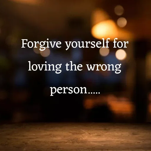 Quote by Sneha - Forgive yourself for loving the wrong person..... - Made using Quotes Creator App, Post Maker App