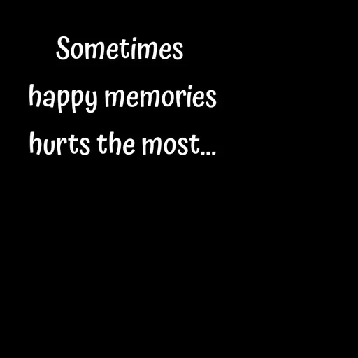 Quote by Sneha - Sometimes 
happy memories
hurts the most... - Made using Quotes Creator App, Post Maker App