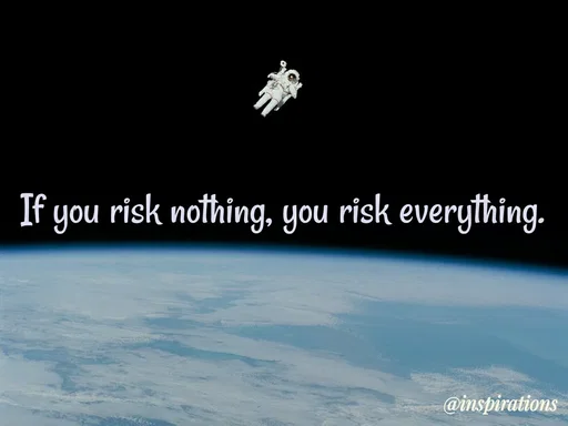 Quote by Vikram Singh - If you risk nothing, you risk everything.
@inspirations
 - Made using Quotes Creator App, Post Maker App