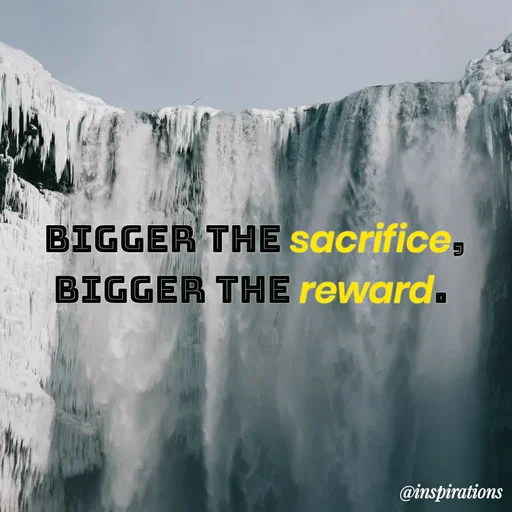 Quote by Vikram Singh - BIGGER THE sacrifice,
BIGGER THE reward.
@inspirations
 - Made using Quotes Creator App, Post Maker App