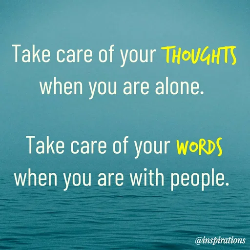 Quote by Vikram Singh - Take care of your THOUGHTS
when you are alone.
Take care of your WORDS
when you are with people.
@inspirations
 - Made using Quotes Creator App, Post Maker App