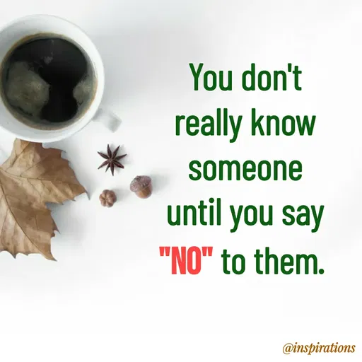 Quote by Vikram Singh - You don't
really know
someone
until you say
"NO" to them.
@inspirations
 - Made using Quotes Creator App, Post Maker App