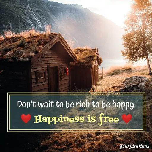 Quote by Vikram Singh - Don't wait to be rich to be happy.
❤️ Happiness is free ❤️ - Made using Quotes Creator App, Post Maker App