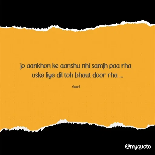 Quote by 🙂 - jo aankhon ke aanshu nhi samjh paa rha 
 uske liye dil toh bhaut door rha ...

Gauri  - Made using Quotes Creator App, Post Maker App