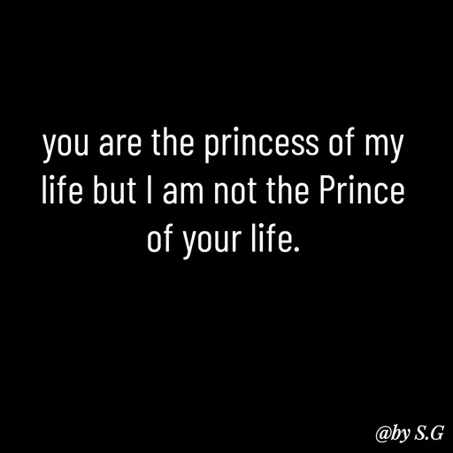 Quote by sanskrit - you are the princess of my life but I am not the Prince of your life. - Made using Quotes Creator App, Post Maker App