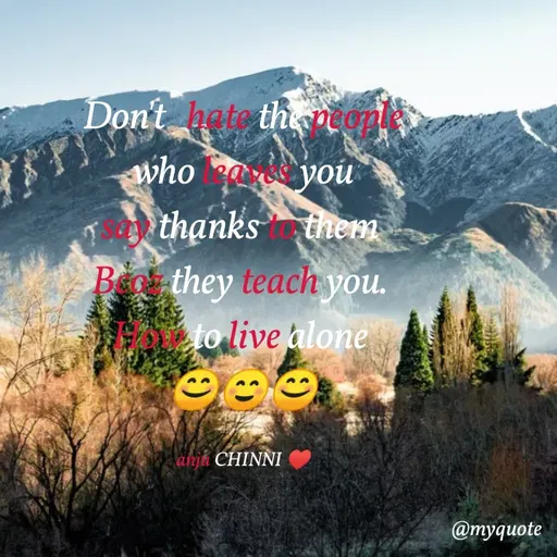 Quote by Anjali .M - Don't hate then cm
who
you
thanksthem
Be they teach you.
to live alone
ahjh CHINNI
@тудиote
 - Made using Quotes Creator App, Post Maker App