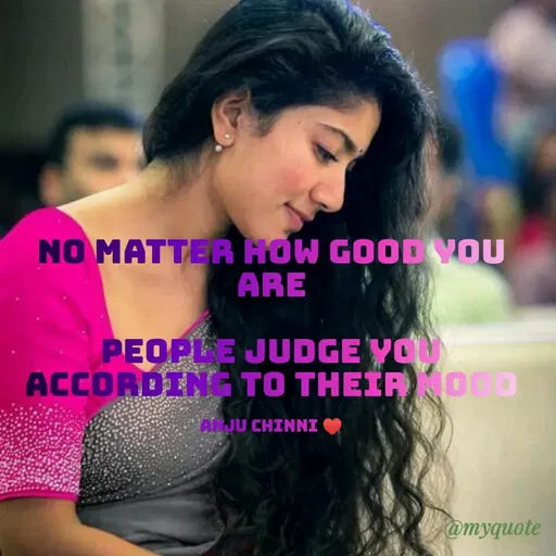 Quote by Anjali .M - NO MATTER HOW GOOD YOU
ARE
PEOPLE JUDGE YO
ACCORDIN TO THEIR OCD
ΑMμU CHINNI
@myquote
 - Made using Quotes Creator App, Post Maker App