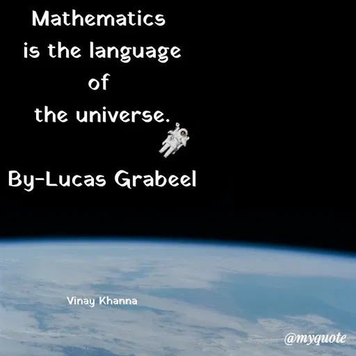 Quote by Vinay Khanna - Mathematics
is the language
of
the universe.
By-Lucas Grabeel
Vinay Khanna
@myquote
 - Made using Quotes Creator App, Post Maker App