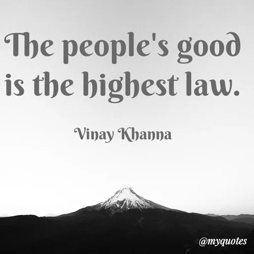 Quote by Vinay Khanna - The people's good
is the highest law.
Vinay Khanna
@тудиоtes
 - Made using Quotes Creator App, Post Maker App