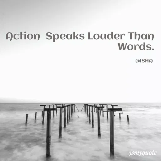 Quote by Harshita saini - Action Speaks Louder Than
Words.
@ISHA
@myquote
 - Made using Quotes Creator App, Post Maker App