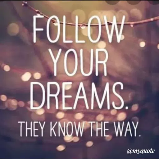 Quote by Bushra Shaikh - FOLLOW
YOUR
DREAMS.
THEY KNOW THE WAY.
@myquote
 - Made using Quotes Creator App, Post Maker App