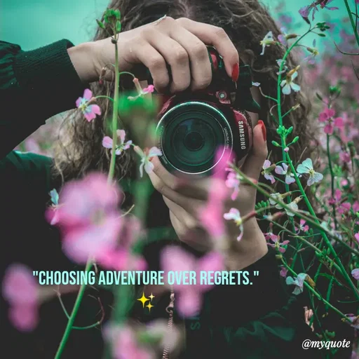 Quote by rAinbOw 🌈 - "choosing adventure over regrets."
✨
 - Made using Quotes Creator App, Post Maker App