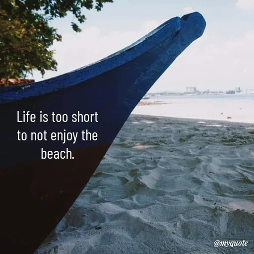 Quote by @aLwaYs cLasSY 🩵⚡ - Life is too short to not enjoy the beach. - Made using Quotes Creator App, Post Maker App