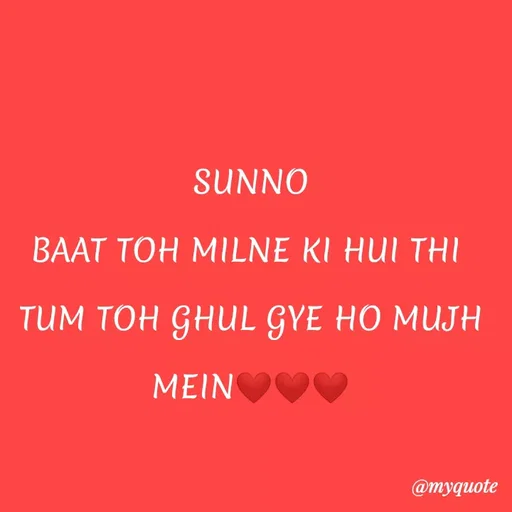 Quote by Kretika Srivastava027 - SUNNO
BAAT TOH MIILNE KI HUI THI
TUM TOH GHUL GYE HO MUJH
Tим тон дниL
MEINO
@myquote
 - Made using Quotes Creator App, Post Maker App